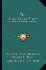 The Stag Cook Book: Written for Men by Men (1922)