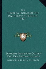 The Haarlem Legend of the Invention of Printing (1871)