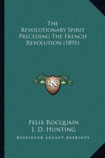 The Revolutionary Spirit Preceding the French Revolution (1891)