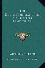 The Duties and Liabilities of Trustees: Six Lectures (1920)