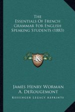 The Essentials of French Grammar for English Speaking Students (1883)