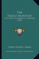 The Family Monitor: Or a Help to Domestic Happiness (1829)