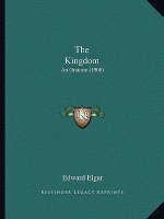 The Kingdom: An Oratorio (1906)