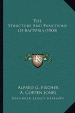 The Structure and Functions of Bacteria (1900)