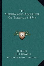 The Andria and Adelphoe of Terence (1874)