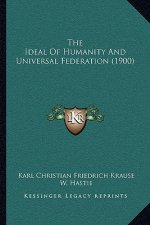 The Ideal of Humanity and Universal Federation (1900)