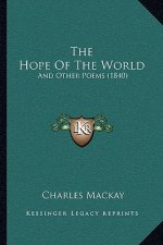 The Hope of the World: And Other Poems (1840)