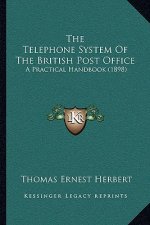 The Telephone System of the British Post Office: A Practical Handbook (1898)
