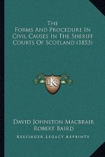 The Forms and Procedure in Civil Causes in the Sheriff Courts of Scotland (1853)