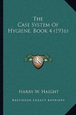 The Case System of Hygiene, Book 4 (1916)
