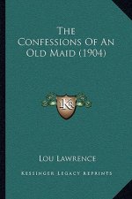 The Confessions Of An Old Maid (1904)