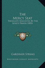 The Mercy Seat: Thoughts Suggested by the Lord's Prayer (1850)