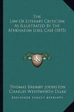 The Law of Literary Criticism as Illustrated by the Athenaeum Libel Case (1875)