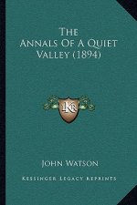The Annals Of A Quiet Valley (1894)