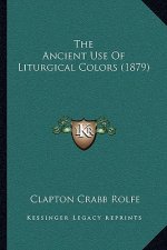 The Ancient Use of Liturgical Colors (1879)