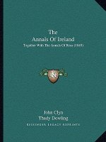 The Annals of Ireland: Together with the Annals of Ross (1849)