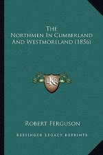 The Northmen in Cumberland and Westmoreland (1856)