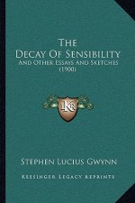 The Decay of Sensibility: And Other Essays and Sketches (1900)