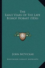 The Early Years of the Late Bishop Hobart (1836)