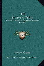 The Eighth Year: A Vital Problem of Married Life (1913)