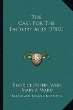 The Case for the Factory Acts (1902)