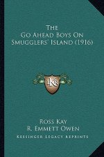 The Go Ahead Boys on Smugglers' Island (1916)