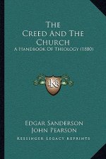 The Creed and the Church: A Handbook of Theology (1880)