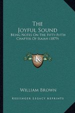 The Joyful Sound: Being Notes on the Fifty-Fifth Chapter of Isaiah (1879)