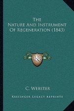 The Nature and Instrument of Regeneration (1843)