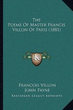 The Poems of Master Francis Villon of Paris (1881)