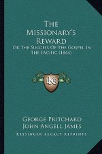 The Missionary's Reward: Or The Success Of The Gospel In The Pacific (1844)