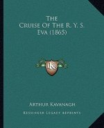 The Cruise Of The R. Y. S. Eva (1865)