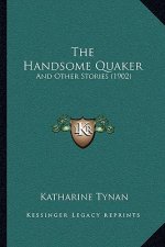 The Handsome Quaker: And Other Stories (1902)