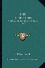 The Hinderers: A Story Of The Present Time (1902)