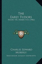 The Early Tudors: Henry VII, Henry VIII (1906)