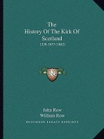 The History Of The Kirk Of Scotland: 1558-1637 (1842)