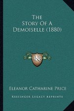 The Story Of A Demoiselle (1880)