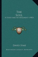 The Soul: A Study And An Argument (1903)