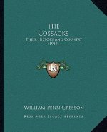 The Cossacks: Their History And Country (1919)
