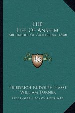 The Life Of Anselm: Archbishop Of Canterbury (1850)