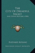 The City Of Dreadful Night: And Other Sketches (1900)