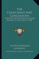 The Conscience And Concessions: How May The Individual Become Related To The Many? (1918)