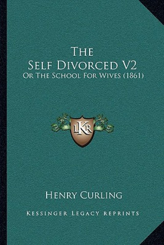 The Self Divorced V2: Or The School For Wives (1861)