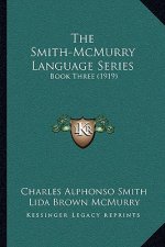 The Smith-McMurry Language Series: Book Three (1919)
