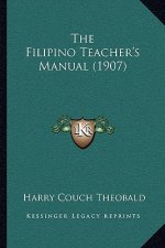 The Filipino Teacher's Manual (1907)