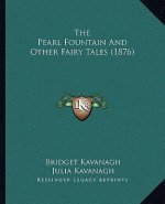 The Pearl Fountain And Other Fairy Tales (1876)