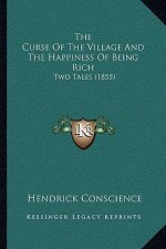 The Curse Of The Village And The Happiness Of Being Rich: Two Tales (1855)