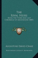 The Rival Heirs: Being The Third And Last Chronicle Of Aescendune (1885)
