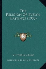 The Religion Of Evelyn Hastings (1905)