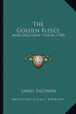 The Golden Fleece: More Old Greek Stories (1905)
